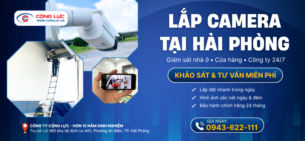 Camera Cộng Lực thi công lắp đặt camera trọn gói giá rẻ nhất Hải Phòng